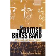 The British Brass Band A Musical and Social History,9780198166986 The British Brass Band A Musical and Social History,9780198166986