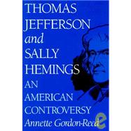 Thomas Jefferson and Sally Hemings : An American Controversy,9780813916989 Thomas Jefferson and Sally Hemings : An American Controversy,9780813916989