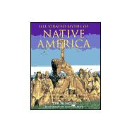 Illustrated Myths of Native America : The Southwest, Western Range, Pacific Northwest and California,9780713727005 Illustrated Myths of Native America : The Southwest, Western Range, Pacific Northwest and California,9780713727005