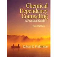 Chemical Dependency Counseling : A Practical Guide,9781412957007 Chemical Dependency Counseling : A Practical Guide,9781412957007