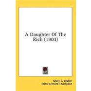 A Daughter Of The Rich,9780548657010 A Daughter Of The Rich,9780548657010