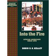 Into the Fire African Americans Since 1970,9780195087017 Into the Fire African Americans Since 1970,9780195087017