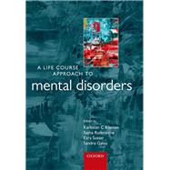 A Life Course Approach to Mental Disorders,9780199657018 A Life Course Approach to Mental Disorders,9780199657018