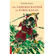 The Samurai Banner of Furin Kazan,9780804837019 The Samurai Banner of Furin Kazan,9780804837019