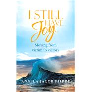 I Still Have Joy,9781664227019 I Still Have Joy,9781664227019