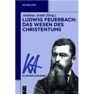 Ludwig Feuerbach: Das Wesen des Christentums,9783110677027 Ludwig Feuerbach: Das Wesen des Christentums,9783110677027