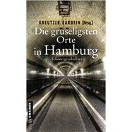 Die gruseligsten Orte in Hamburg,9783839227039 Die gruseligsten Orte in Hamburg,9783839227039