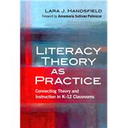 Literacy Theory As Practice,9780807757062 Literacy Theory As Practice,9780807757062