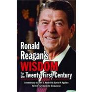 Ronald Reagan's Wisdom for the Twenty-First Century,9781455617067 Ronald Reagan's Wisdom for the Twenty-First Century,9781455617067