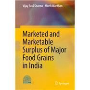 Marketed and Marketable Surplus of Major Food Grains in India,9788132237075 Marketed and Marketable Surplus of Major Food Grains in India,9788132237075