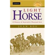Light Horse: A History of Australia's Mounted Arm,9780521197083 Light Horse: A History of Australia's Mounted Arm,9780521197083
