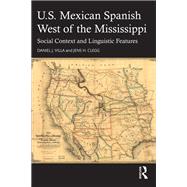 U.S. Mexican Spanish West of the Mississippi,9781351697088 U.S. Mexican Spanish West of the Mississippi,9781351697088