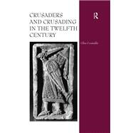 Crusaders and Crusading in the Twelfth Century,9781351947091 Crusaders and Crusading in the Twelfth Century,9781351947091