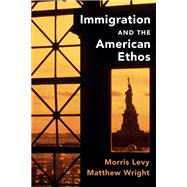 Immigration and the American Ethos,9781108807104 Immigration and the American Ethos,9781108807104