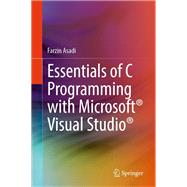 Essentials of C Programming with Microsoft® Visual Studio®,9783031357107 Essentials of C Programming with Microsoft® Visual Studio®,9783031357107