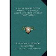 Annual Report of the American Historical Association for the Year 1903 V1,9781104667108 Annual Report of the American Historical Association for the Year 1903 V1,9781104667108