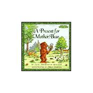 A Present for Mother Bear,9780694017119 A Present for Mother Bear,9780694017119
