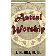 Astral Worship,9781604507119 Astral Worship,9781604507119