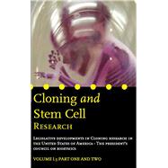 Cloning and Stem Cell Research: Legal Documents Volume 1.3 Part One and Two.Legislative Developments in Cloning Research in the United States of America - The President's Council on Bioethics,9789058507129 Cloning and Stem Cell Research: Legal Documents Volume 1.3 Part One and Two.Legislative Developments in Cloning Research in the United States of America - The President's Council on Bioethics,9789058507129