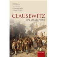 Clausewitz on Small War,9780198737131 Clausewitz on Small War,9780198737131