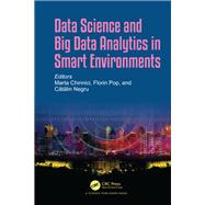 Data Science and Big Data Analytics in Smart Environments,9780367407131 Data Science and Big Data Analytics in Smart Environments,9780367407131