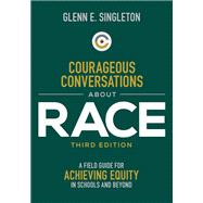 Courageous Conversations About Race,9781071847138 Courageous Conversations About Race,9781071847138