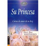 Su Princesa : Cartas de Amor de Tu Rey,9780829747140 Su Princesa : Cartas de Amor de Tu Rey,9780829747140