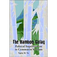 The Bamboo Gulag,9780786417148 The Bamboo Gulag,9780786417148