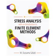 Stress Analysis with an Introduction to Finite Element Methods,9798823317153 Stress Analysis with an Introduction to Finite Element Methods,9798823317153