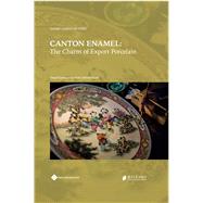 Canton Enamel The Charm of Export Porcelain,9781844647156 Canton Enamel The Charm of Export Porcelain,9781844647156
