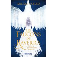 Les Faucons de Raverra, T2 : L'Héritière rebelle,9782362317163 Les Faucons de Raverra, T2 : L'Héritière rebelle,9782362317163