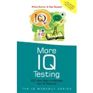More IQ Testing 250 New Ways to Release Your IQ Potential,9780470847176 More IQ Testing 250 New Ways to Release Your IQ Potential,9780470847176