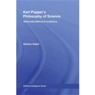 Karl Popper's Philosophy of Science : Rationality Without Foundations,9780203887196 Karl Popper's Philosophy of Science : Rationality Without Foundations,9780203887196