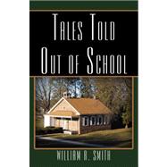 Tales Told Out of School,9780741447197 Tales Told Out of School,9780741447197