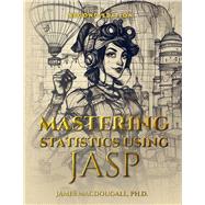 Mastering Statistics Using JASP,9798218397197 Mastering Statistics Using JASP,9798218397197