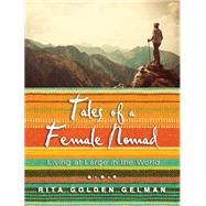 Tales of a Female Nomad,9781494557201 Tales of a Female Nomad,9781494557201