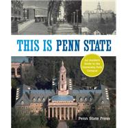 This Is Penn State : An Insider's Guide to the University Park Campus,9780271027203 This Is Penn State : An Insider's Guide to the University Park Campus,9780271027203