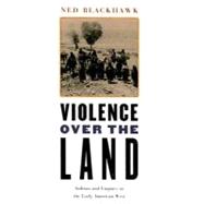 Violence over the Land,9780674027206 Violence over the Land,9780674027206