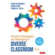 Practical Strategies for Managing a Diverse Classroom, K-6,9781071937211 Practical Strategies for Managing a Diverse Classroom, K-6,9781071937211