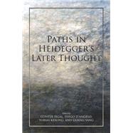 Paths in Heidegger's Later Thought,9780253047212 Paths in Heidegger's Later Thought,9780253047212