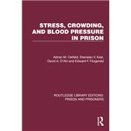 Stress, Crowding, and Blood Pressure in Prison,9781032557212 Stress, Crowding, and Blood Pressure in Prison,9781032557212