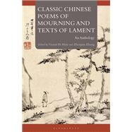 Classic Chinese Poems of Mourning and Texts of Lament,9781350337213 Classic Chinese Poems of Mourning and Texts of Lament,9781350337213
