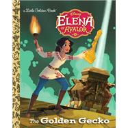 The Golden Gecko (Disney Elena of Avalor),9780736437219 The Golden Gecko (Disney Elena of Avalor),9780736437219