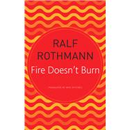 Fire Doesn't Burn,9780857427229 Fire Doesn't Burn,9780857427229