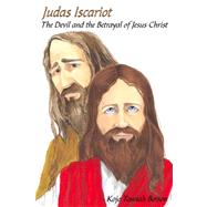Judas Iscariot : The Devil and the Betrayal of Jesus Christ,9780805977233 Judas Iscariot : The Devil and the Betrayal of Jesus Christ,9780805977233