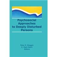 Psychosocial Approaches to Deeply Disturbed Persons,9781317837237 Psychosocial Approaches to Deeply Disturbed Persons,9781317837237