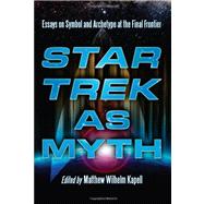 Star Trek As Myth,9780786447244 Star Trek As Myth,9780786447244