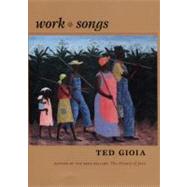 Work Songs,9780822337263 Work Songs,9780822337263