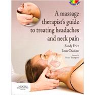 A Massage Therapist's Guide to Treating Headaches and Neck Pain (Book with DVD),9780443067280 A Massage Therapist's Guide to Treating Headaches and Neck Pain (Book with DVD),9780443067280