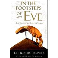 In the Footsteps of Eve The Mystery of Human Origins,9780792277286 In the Footsteps of Eve The Mystery of Human Origins,9780792277286